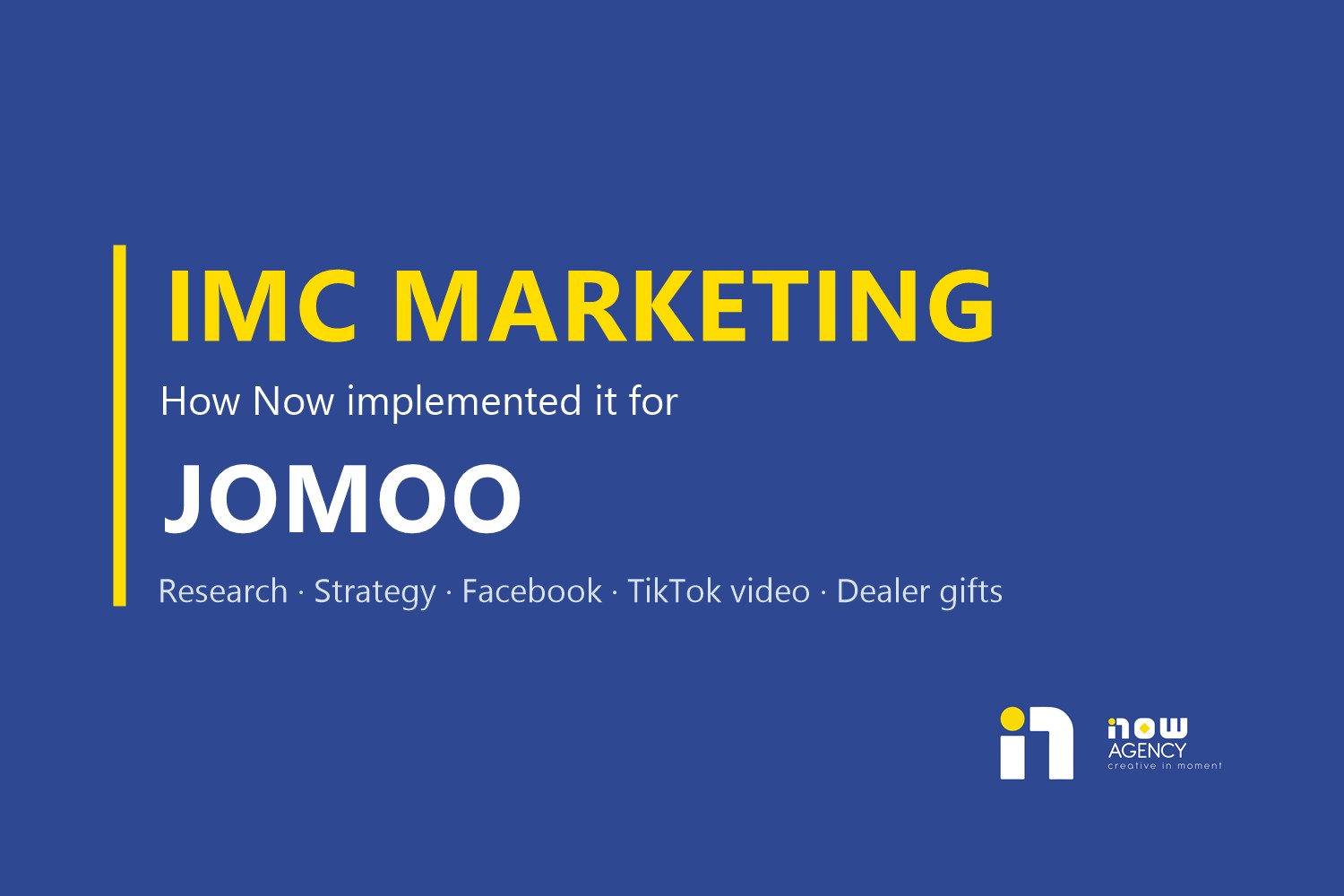 IMC Marketing in Practice: How Now Implemented Integrated Communications for JOMOO in Vietnam