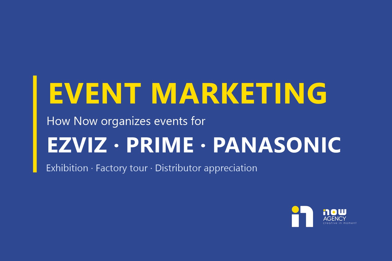 What Is Event Marketing? How Now Organizes Events for EZVIZ, Prime and Panasonic in Vietnam