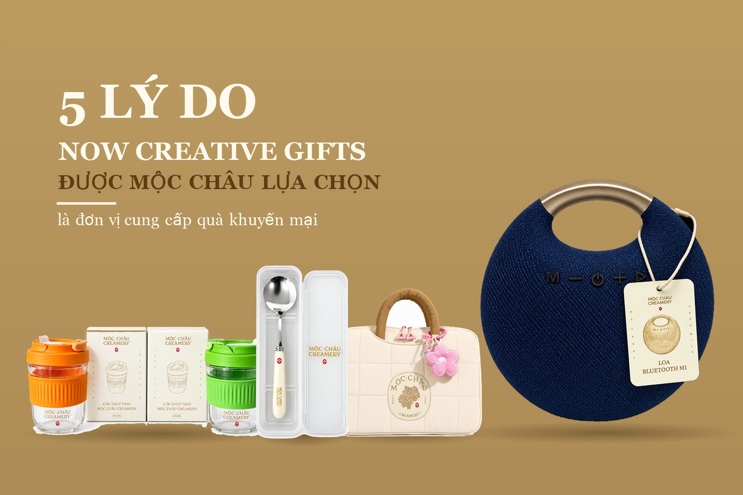 5 Lý Do Now Creative Gifts Được Mộc Châu Lựa Chọn Là Đơn Vị Cung Cấp Quà Khuyến Mại