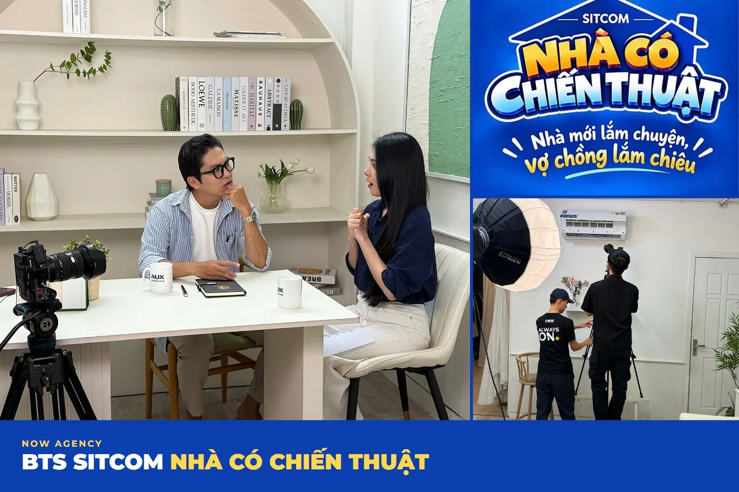 BTS Sitcom Nhà Có Chiến Thuật: 7 Điều Cần Chuẩn Bị Khi Sản Xuất Sitcom Cho Thương Hiệu